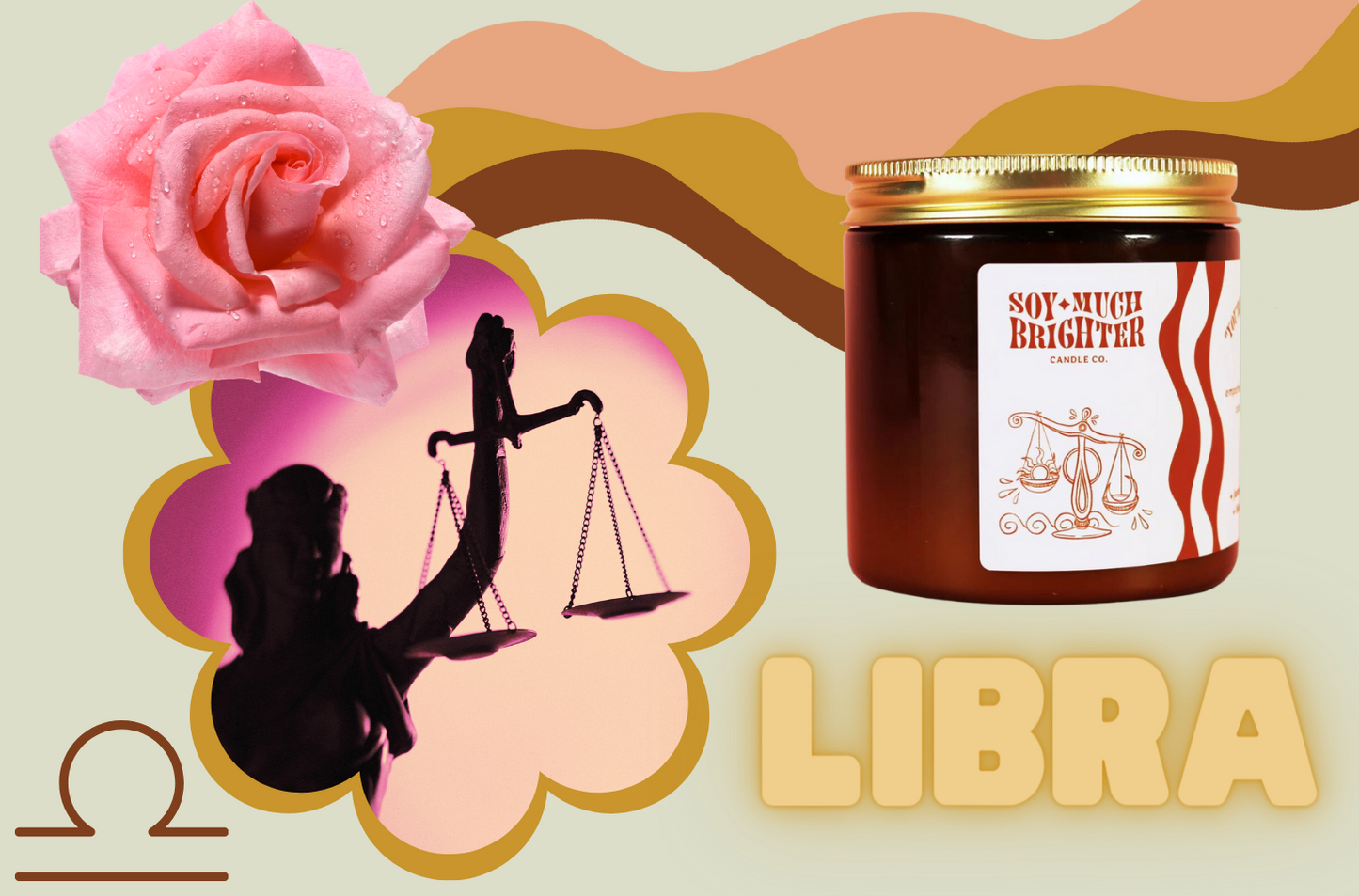 A collage of Libra-related elements, featuring a pink rose, a statue of Lady Justice holding scales, the symbol for Libra, our Libra candle and the word “Libra.”