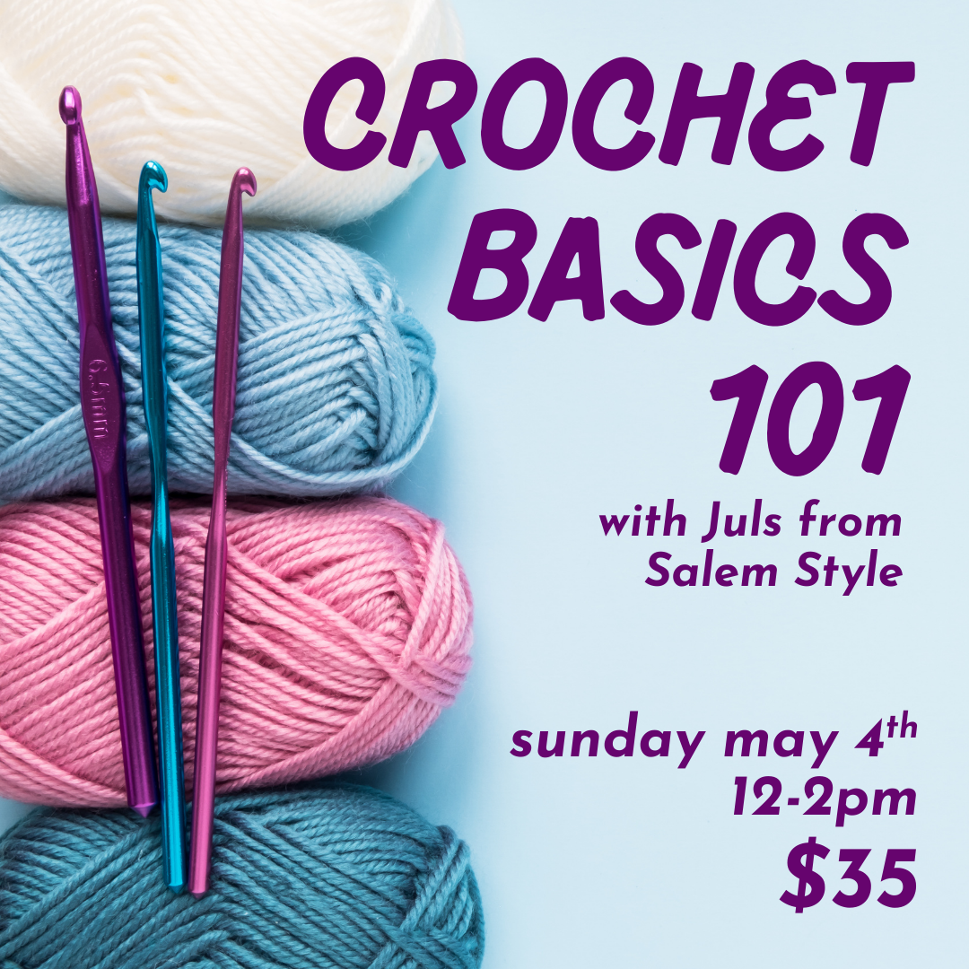 Crochet Basics 101 // May 4th 12-2pm