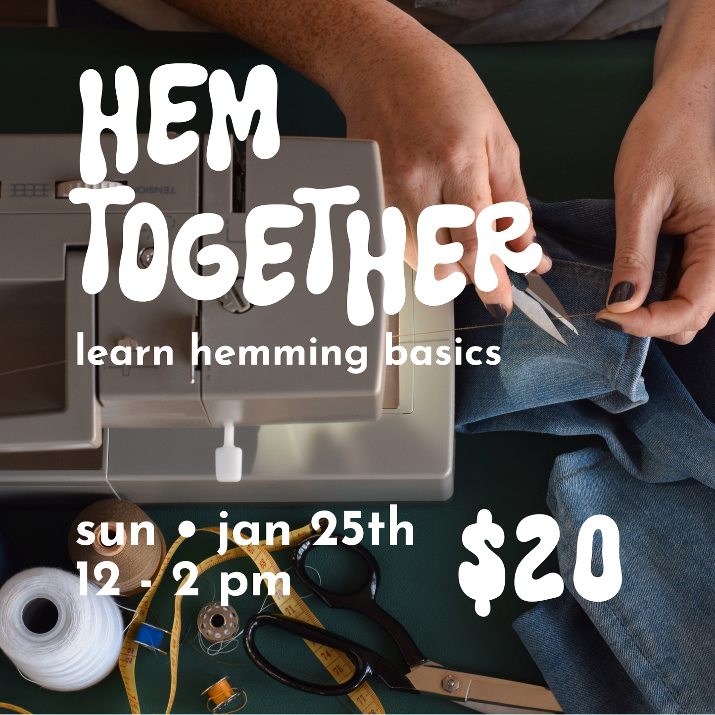 Hem Together: Learn Hemming Basics // Sun January 25th @ 12-2pm