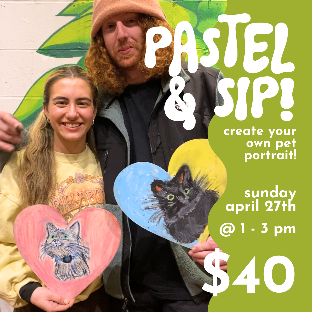 Pastel & Sip: Create Your Own Pet Portrait // Sun April 27th 1-3 pm