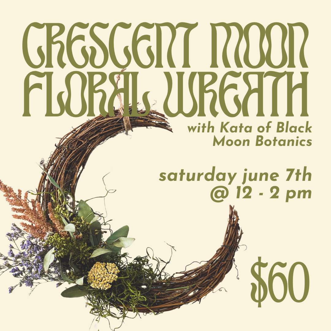 Crescent Moon Floral Wreaths // Sat June 7th @ 12-2 pm
