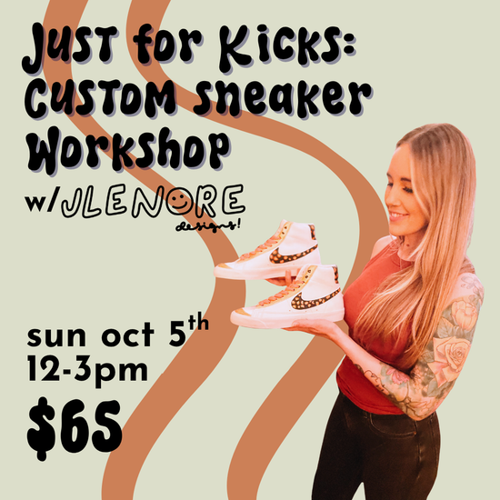 Just for Kicks: Custom sneaker workshop // Sun October 5th 12-3pm