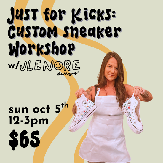 Just for Kicks: Custom sneaker workshop // Sun October 5th 12-3pm