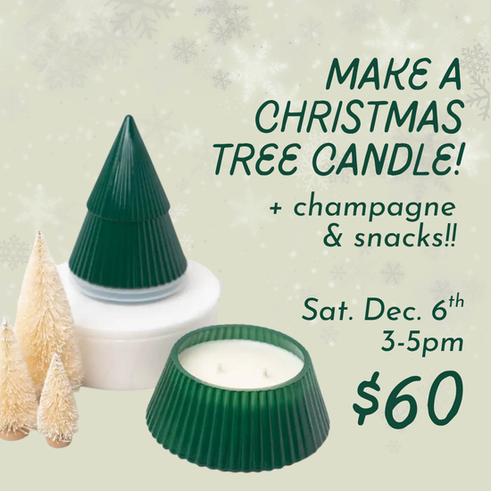 Christmas Tree Candle Making Workshop // Saturday December 6th 3-5pm