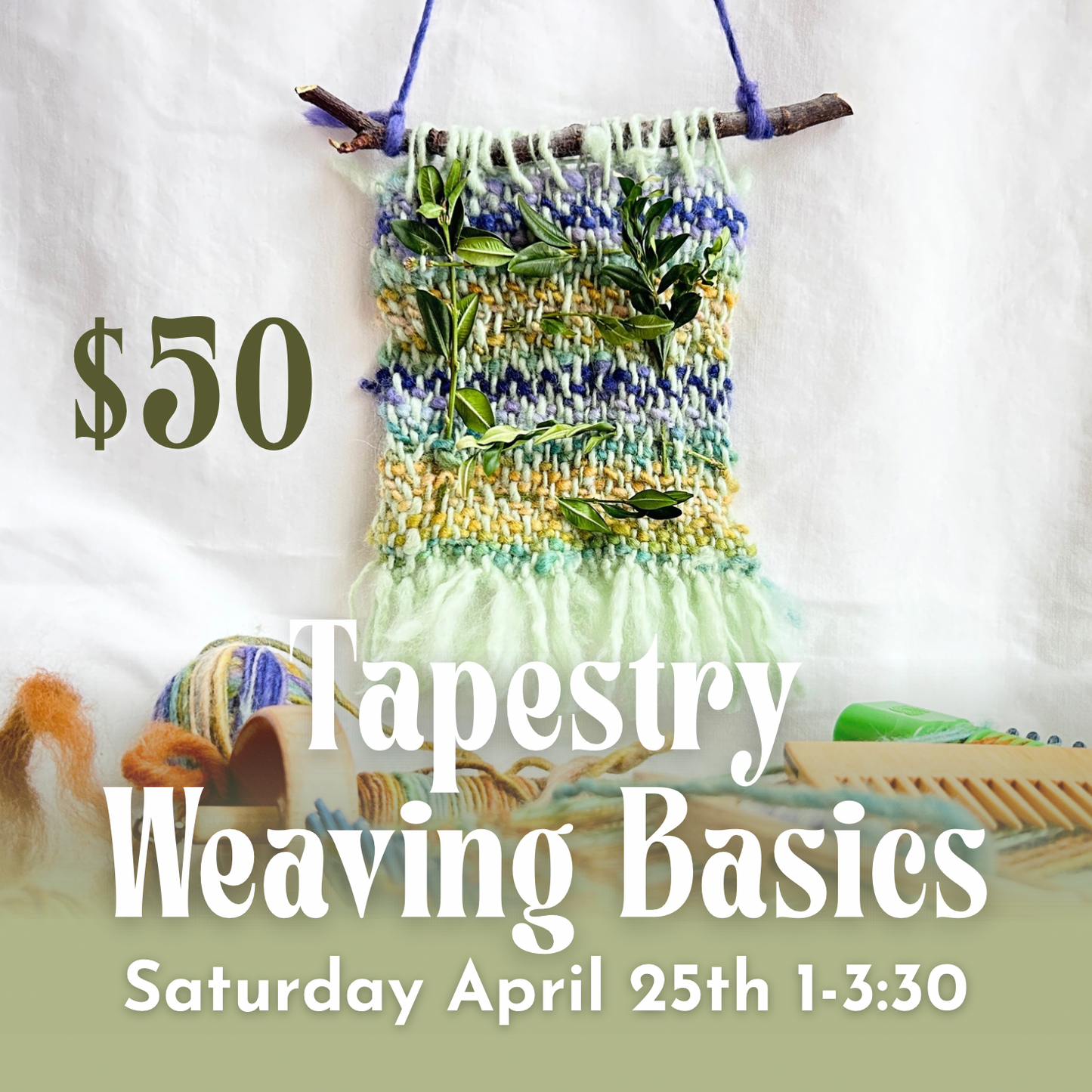 Tapestry Weaving Basics // Saturday April 25th 1-3:30pm