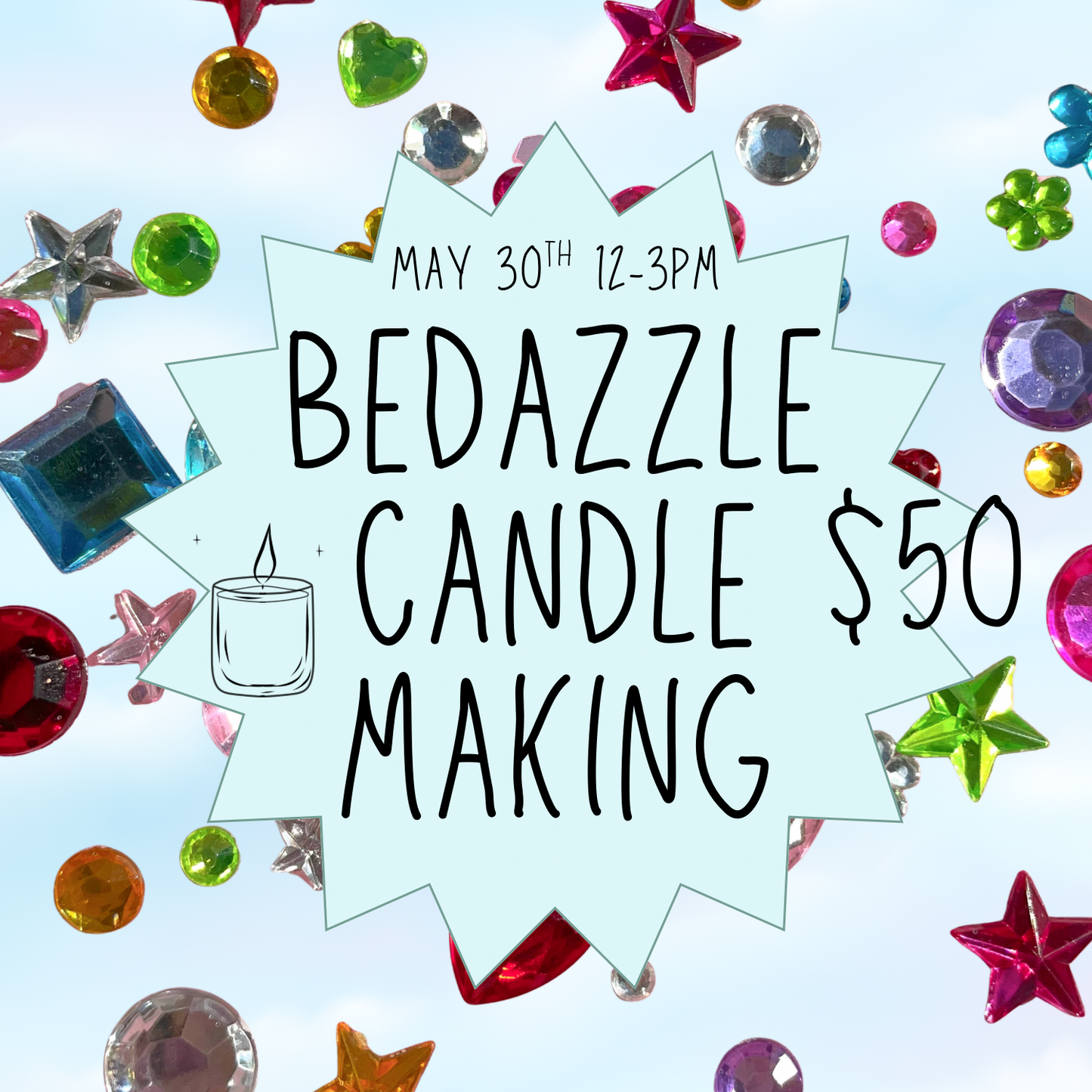 Bedazzle Candle Making Workshop // Saturday May 30th 12-3pm