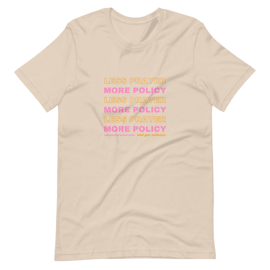 Load image into Gallery viewer, Less Prayer More Policy T-shirt // Profits donated to EveryTown
